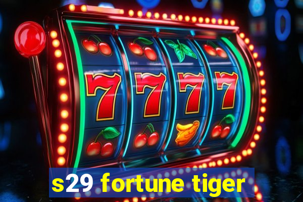 s29 fortune tiger